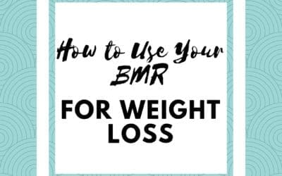 How to Use Your BMR For Weight Loss