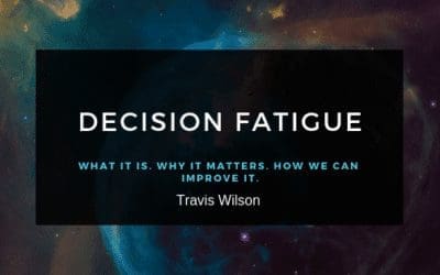 Decision Fatigue by Travis Wilson