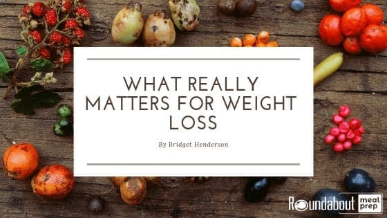 Weight Loss – What Really Matters